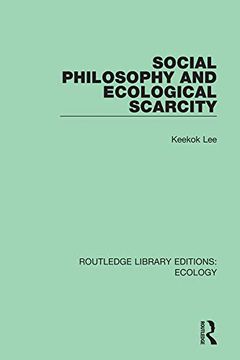 portada Social Philosophy and Ecological Scarcity (Routledge Library Editions: Ecology) (en Inglés)