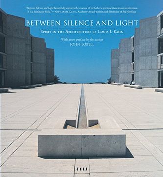 portada Between Silence and Light: Spirit in the Architecture of Louis i. Kahn 