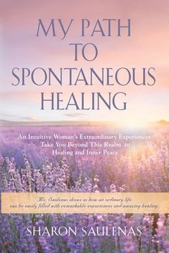 portada My Path to Spontaneous Healing (en Inglés)