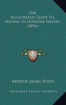 portada the illustrated guide to fishing in norfolk waters (1896) the illustrated guide to fishing in norfolk waters (1896) (in English)