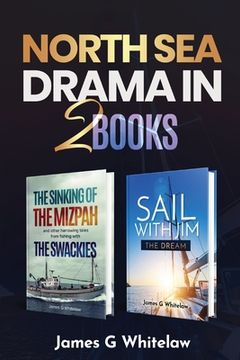 portada North Sea Drama in 2 Books: The sinking of the Mizpah and Sail with Jim (en Inglés)
