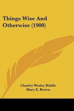 portada things wise and otherwise (1900) (en Inglés)