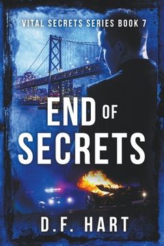 portada End of Secrets: A Suspenseful Crime Thriller (en Inglés)