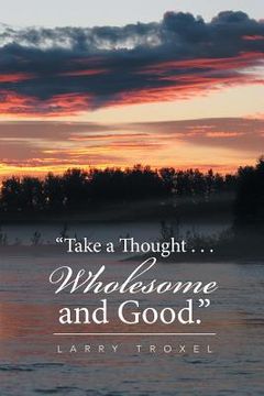 portada "Take a Thought . . . Wholesome and Good." (in English)