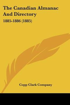 portada the canadian almanac and directory: 1885-1886 (1885) (en Inglés)