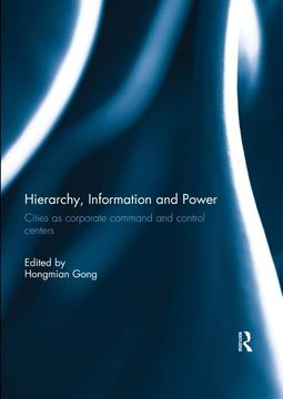 portada Hierarchy, Information and Power: Cities as Corporate Command and Control Centers (en Inglés)