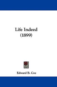 portada life indeed (1899) (en Inglés)