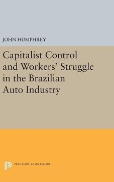 portada Capitalist Control and Workers' Struggle in the Brazilian Auto Industry (Princeton Legacy Library) (in English)