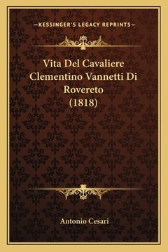 portada Vita Del Cavaliere Clementino Vannetti Di Rovereto (1818) (in Italian)