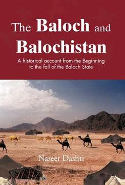 portada the baloch and balochistan: a historical account from the beginning to the fall of the baloch state (en Inglés)