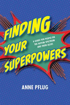 portada Finding Your Superpowers: A Guide for People on the Autism Spectrum and Their Allies (en Inglés)