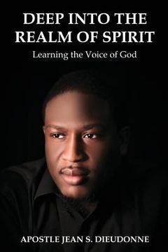 portada Deep into the Realm of Spirit: Learning the Voice of God (en Inglés)