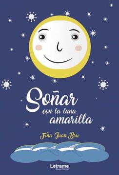 portada Soñar con la Luna Amarilla (in Spanish)