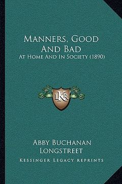 portada manners, good and bad: at home and in society (1890) (en Inglés)
