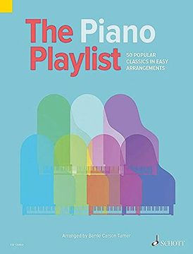 portada The Piano Playlist: 50 Popular Classics in Easy Arrangements (The Playlist) (en Inglés)