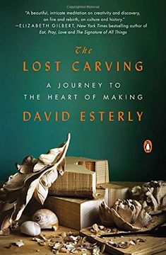 portada The Lost Carving: A Journey to the Heart of Making (en Inglés)