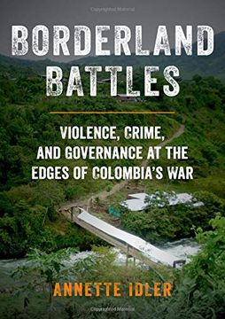 portada Borderland Battles: Violence, Crime, and Governance at the Edges of Colombia's war (en Inglés)