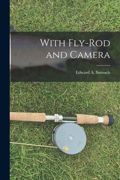 portada With Fly-rod and Camera [microform] (en Inglés)