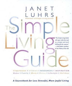 portada The Simple Living Guide: A Sourcebook for Less Stressful, More Joyful Living (en Inglés)