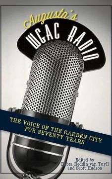 portada Augusta's WGAC Radio: The Voice of the Garden City for Seventy Years (en Inglés)