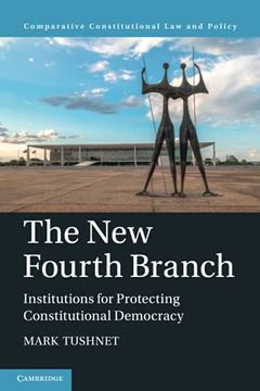 portada The new Fourth Branch: Institutions for Protecting Constitutional Democracy (Comparative Constitutional law and Policy) (en Inglés)