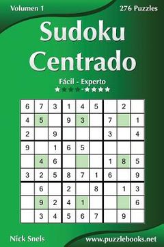 portada Sudoku Centrado - De Fácil a Experto - Volumen 1 - 276 Puzzles