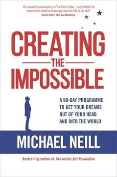 portada Creating the Impossible: A 90-day Programme to Get Your Dreams Out of Your Head and into the World