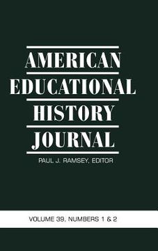 portada american educational history journal volume 39, numbers 1&2 (hc) (en Inglés)