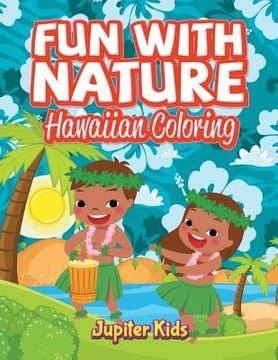 portada Fun With Nature: Hawaiian Coloring (en Inglés)