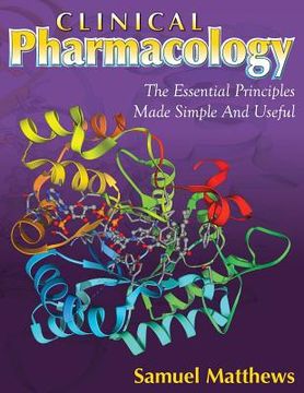 portada Clinical Pharmacology: The Essential Principles Made Simple And Useful (en Inglés)