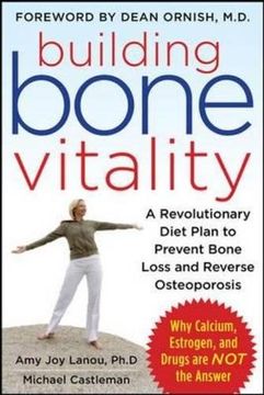 portada Building Bone Vitality: A Revolutionary Diet Plan to Prevent Bone Loss and Reverse Osteoporosis--Without Dairy Foods, Calcium, Estrogen, or Drugs (in English)