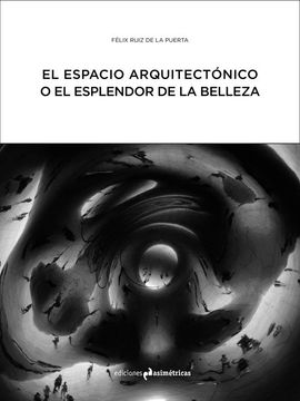 portada El Espacio Arquitectónico o el Esplendor de la Belleza (in Spanish)