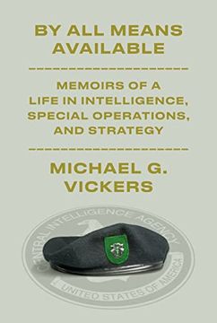 portada By all Means Available: Memoirs of a Life in Intelligence, Special Operations, and Strategy (en Inglés)