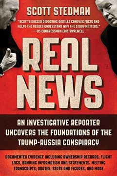 portada Real News: An Investigative Reporter Uncovers the Foundations of the Trump-Russia Conspiracy 