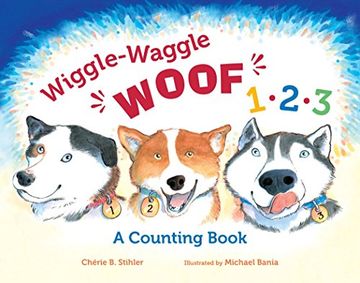 Libro Wiggle-Waggle Woof 1, 2, 3: A Counting Book (Paws Iv) (libro En ...