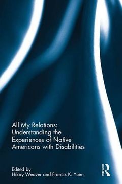 portada All My Relations: Understanding the Experiences of Native Americans with Disabilities