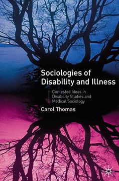 portada Sociologies of Disability and Illness: Contested Ideas in Disability Studies and Medical Sociology (en Inglés)