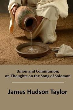 portada Union and Communion; or, Thoughts on the Song of Solomon (en Inglés)