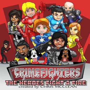 portada The CrimeFighters: The Heroes Fight a Fire: Volume 1 (The CrimeFighters Story Books)