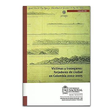 portada Víctimas y trasegares: forjadores de ciudad en Colombia 2002 - 2005