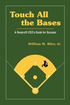 portada Touch All the Bases: A Nonprofit CEO's Guide to Success (en Inglés)