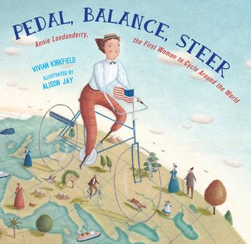 portada Pedal, Balance, Steer: Annie Londonderry, the First Woman to Cycle Around the World
