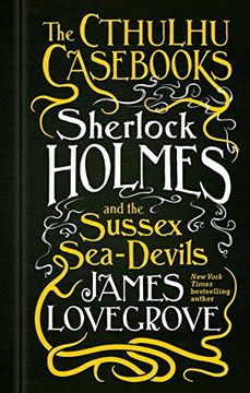 portada The Cthulhu Cass - Sherlock Holmes and the Sussex Sea-Devils (in English)