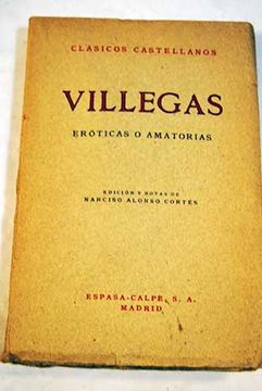 portada Villegas: Eróticas o amatorias. Edición y notas de Narciso Alonso Cortés