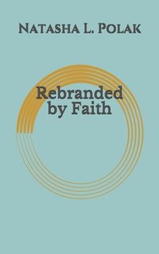 portada Rebranded by Faith (en Inglés)