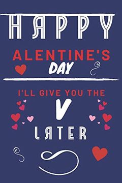 portada Happy Alentine's day | I'll Give you the v Later: Funny Gift for Boyfriend or Husband | Girlfriend or Wife | Valentines | Anniversary | Reasons to say i Love you 