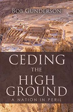 portada Ceding the High Ground: A Nation in Peril (en Inglés)