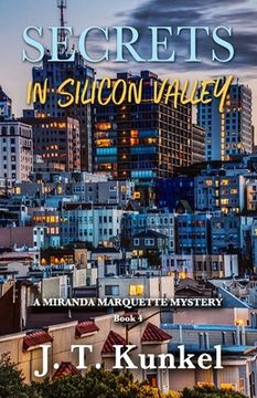 portada Secrets in Silicon Valley: A Miranda Marqauette Mystery Book 4