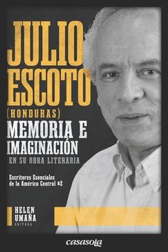 portada Julio Escoto (Honduras): Memoria e imaginación en su obra literaria