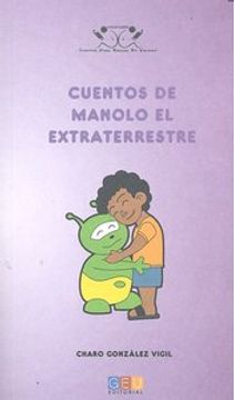 Libro Cuentos de Manolo el extraterrestre, Charo González Vigil, ISBN  9788499151304. Comprar en Buscalibre